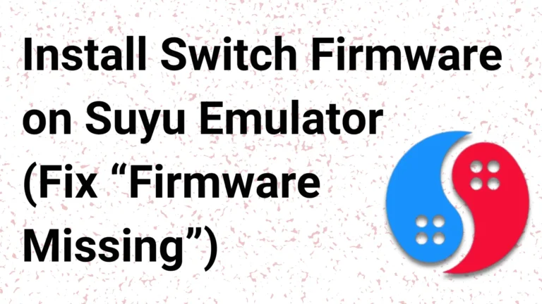 How to Install Switch Firmware on Suyu Emulator (Fix “Firmware Missing”)